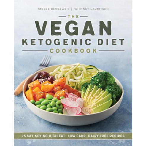 The Vegan Ketogenic Diet Cookbook: 75 Satisfying High Fat Low Carb Dairy Free Recipes Paperback, Rockridge Press, English, 9781641526531