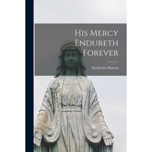 (영문도서) His Mercy Endureth Forever Paperback, Hassell Street Press, English, 9781015260504