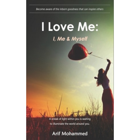 I love me: : I Me & Myself Paperback, Independently Published