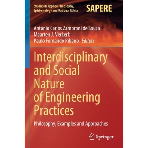 (영문도서) Interdisciplinary and Social Nature of Engineering Practices: Philosophy Examples and Approa... Paperback, Springer, English, 9783030880187
