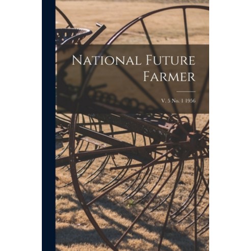 (영문도서) National Future Farmer; v. 5 no. 1 1956 Paperback, Hassell Street Press, English, 9781013602085