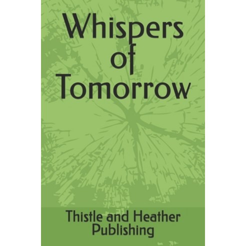 (영문도서) Whispers of Tomorrow Paperback, Independently Published, English, 9798326735287