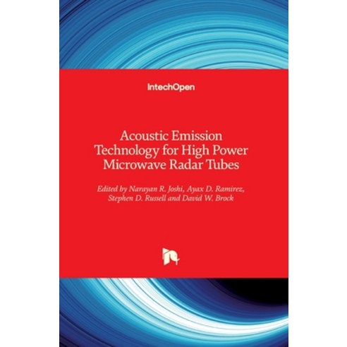 (영문도서) Acoustic Emission Technology for High Power Microwave Radar Tubes Hardcover, Intechopen, English, 9781789854558