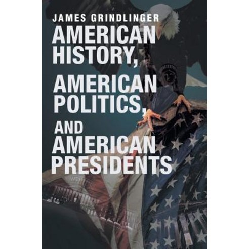 (영문도서) American History American Politics and American Presidents Paperback, Page Publishing, Inc., English, 9781643504339