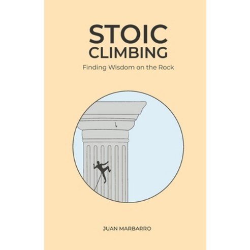 (영문도서) Stoic Climbing: Finding Wisdom on the Rock Paperback, Climbing Letters, English, 9788412396003