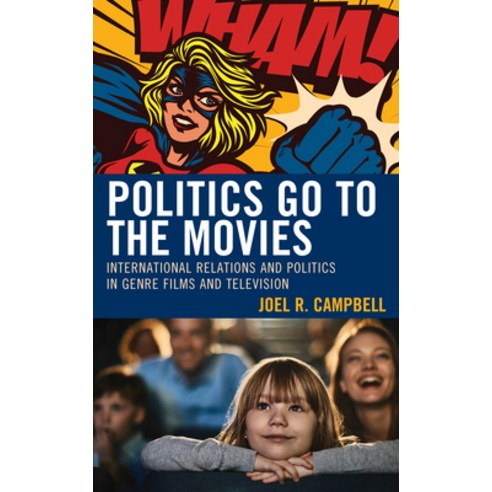 (영문도서) Politics Go to the Movies: International Relations and Politics in Genre Films and Television Paperback, Lexington Books, English, 9781793635181