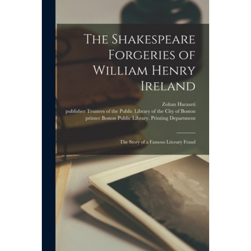 (영문도서) The Shakespeare Forgeries of William Henry Ireland: the Story of a Famous Literary Fraud Paperback, Hassell Street Press, English, 9781015063310