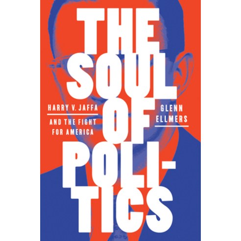 The Soul of Politics:Harry V. Jaffa and the Fight for America, Encounter Books, English, 9781641772006
