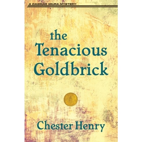 The Tenacious Goldbrick Paperback, Dagmar Miura, English, 9781951130572