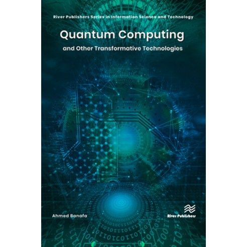 (영문도서) Quantum Computing and Other Transformative Technologies Hardcover, River Publishers, English, 9788770226844