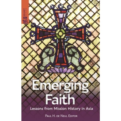 Emerging Faith: Lessons from Mission History in Asia Paperback, William Carey Library Publishers