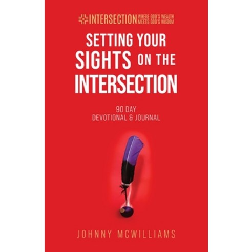 (영문도서) Setting Your Sights on the Intersection: 90-Day Devotional & Journal Paperback, Zero in Financial Press, English, 9781954485204