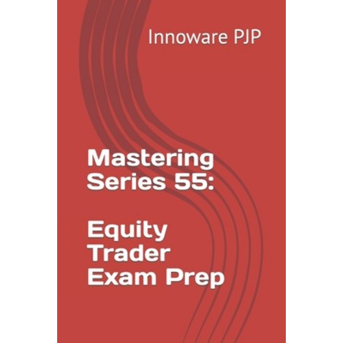 (영문도서) Mastering Series 55: Equity Trader Exam Prep Paperback, Independently Published, English, 9798857730829