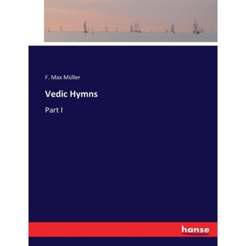 (영문도서) Vedic Hymns: Part I Paperback, Hansebooks, English, 9783744791380