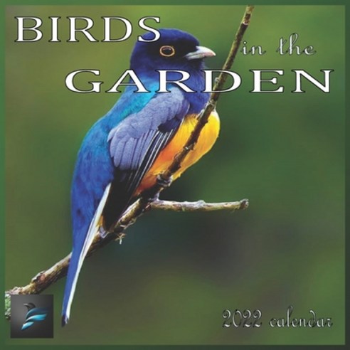 (영문도서) Birds in the Garden: 12 Month Mini Calendar from Jan 2022 to Dec 2022 Cute Gift Idea - Pictu... Paperback, Independently Published, English, 9798514540198