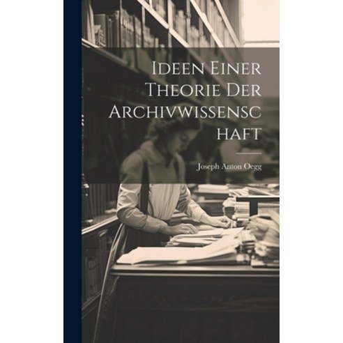 (영문도서) Ideen Einer Theorie Der Archivwissenschaft Hardcover, Legare Street Press, English, 9781020632549
