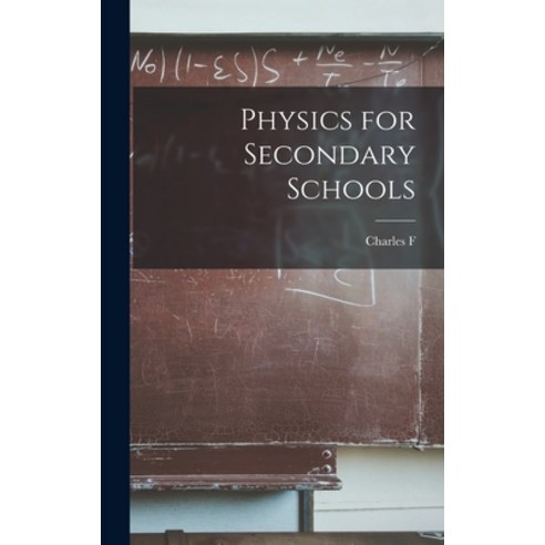 (영문도서) Physics for Secondary Schools Hardcover, Legare Street Press, English, 9781019211472