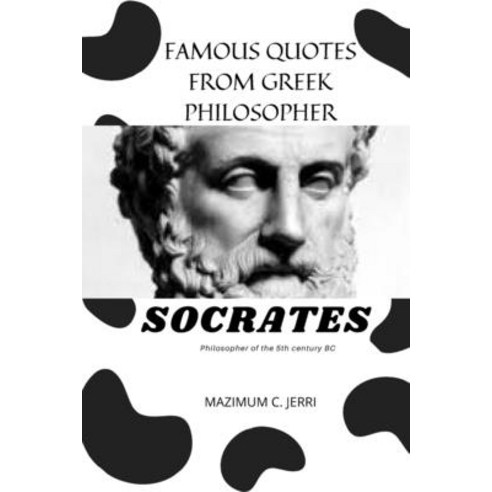 Famous Quotes from Greek Philosopher: Socrates Paperback, Independently Published, English, 9798589548051