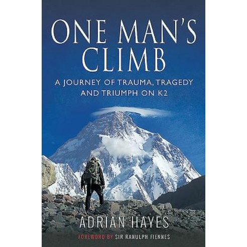 One Man''s Climb: A Journey of Trauma Tragedy and Triumph on K2 Paperback, Pen and Sword History, English, 9781526751652