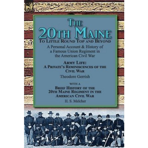 (영문도서) The 20th Maine-To Little Round Top and Beyond: a Personal Account & History of a Famous Union... Hardcover, Leonaur Ltd, English, 9781782827184