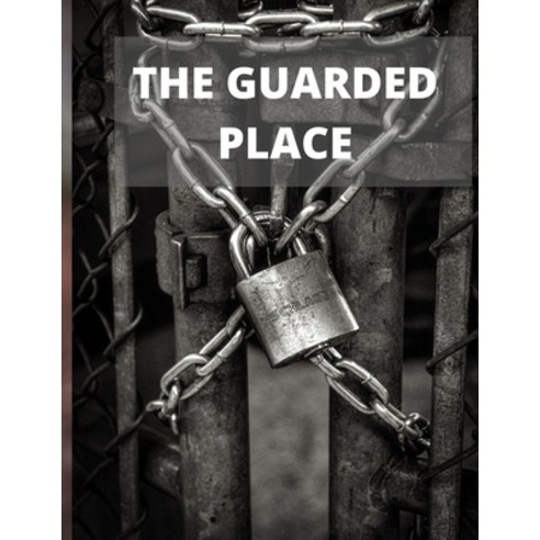(영문도서) The Guarded Place Paperback, Independently Published, English, 9798462372513