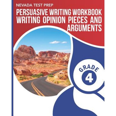 (영문도서) NEVADA TEST PREP Persuasive Writing Workbook Grade 4: Writing Opinion Pieces and Arguments Paperback, Independently Published, English, 9781796424645