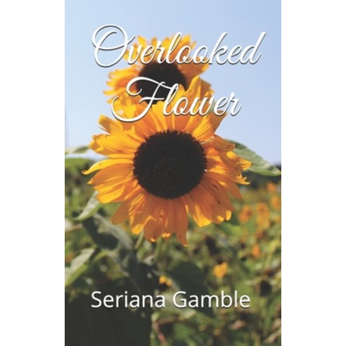 Overlooked Flower Paperback, Seriana Gamble