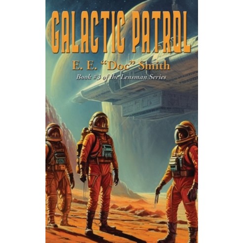 (영문도서) Galactic Patrol Hardcover, Positronic Publishing, English, 9781515461265