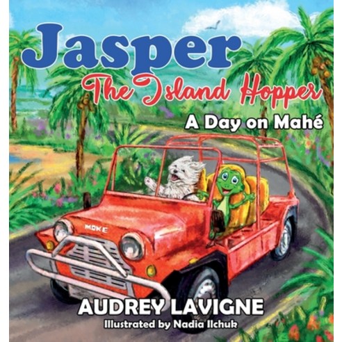 (영문도서) Jasper The Island Hopper: A Day On Mahe Hardcover, Audrey LaVigne, English, 9789993187349