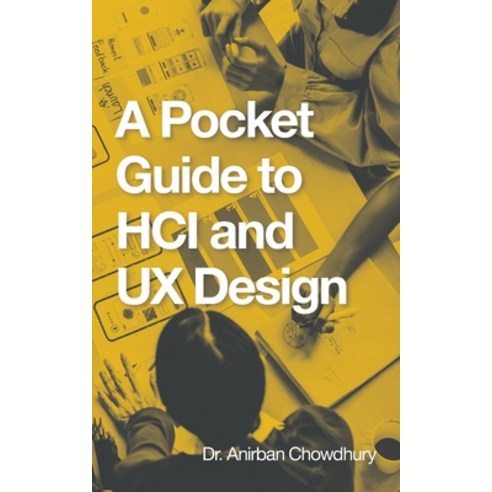 (영문도서) A Pocket Guide to Hci and Ux Design Paperback, Partridge Publishing India, English, 9781543707663