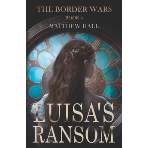 (영문도서) Luisa''s Ransom Paperback, Independently Published, English, 9798393643782