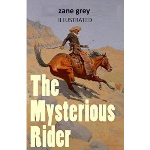 The Mysterious Rider Illustrated Paperback, Independently Published, English, 9798701743852