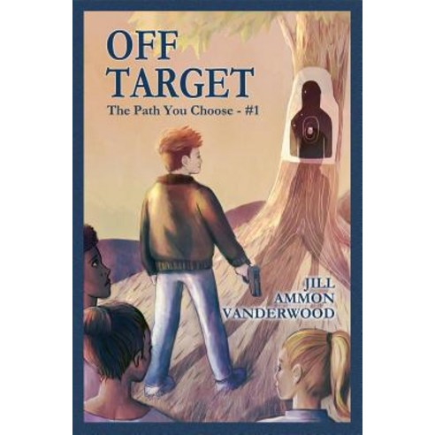 Off Target: The Path You Choose - #1 Paperback, Idea Creations Press