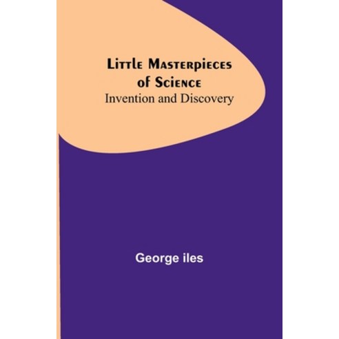 (영문도서) Little Masterpieces of Science: Invention and Discovery Paperback, Alpha Edition, English, 9789357093354
