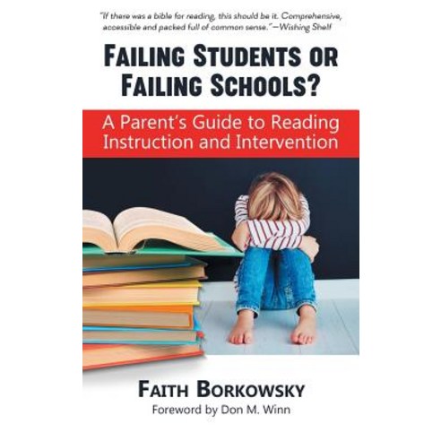 Failing Students or Failing Schools?: A Parent''s Guide to Reading Instruction and Intervention Hardcover, Cardboard Box Adventures