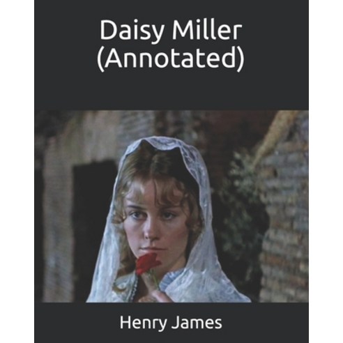 Daisy Miller (Annotated) Paperback, Independently Published, English, 9798740344980