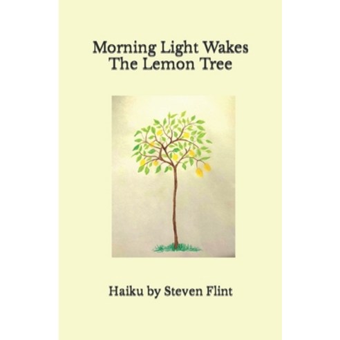 (영문도서) Morning Light Wakes The Lemon Tree Paperback, Independently Published, English, 9798433413955
