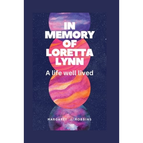 (영문도서) In memory of Loretta Lynn: A life well lived Paperback, Independently Published, English, 9798356460319