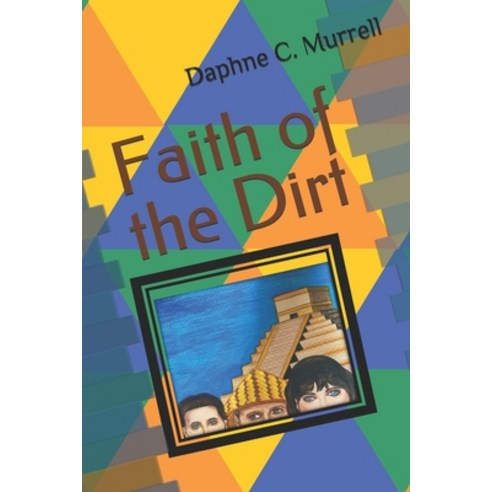 (영문도서) Faith of the Dirt Paperback, Independently Published, English, 9798511220208