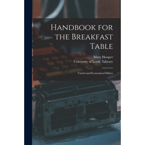 (영문도서) Handbook for the Breakfast Table: Varied and Economical Dishes Paperback, Legare Street Press, English, 9781014659545