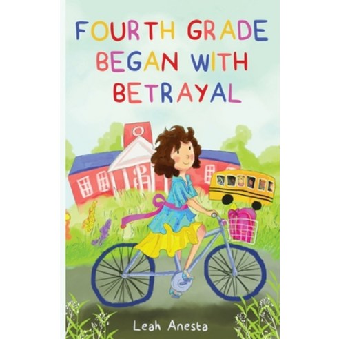 (영문도서) Fourth Grade Began with Betrayal Paperback, Leah Anesta, English, 9781737875703
