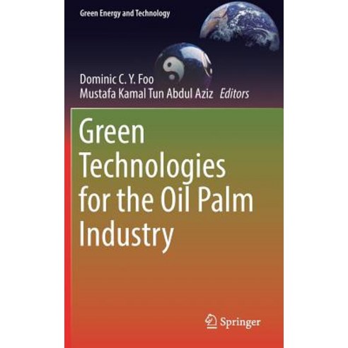 Green Technologies for the Oil Palm Industry Hardcover, Springer