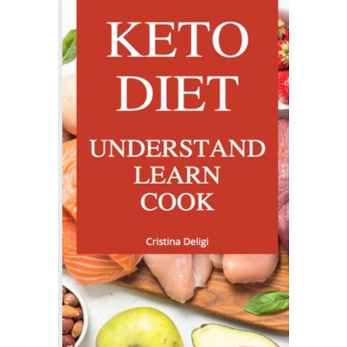 KETO DIET Understand Learn Cook Paperback, Independently Published