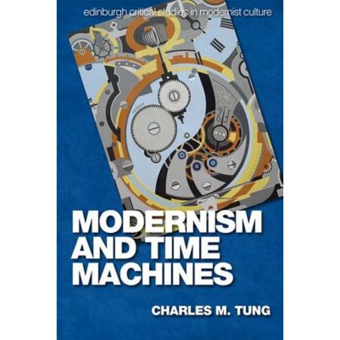 Modernism and Time Machines Hardcover, Edinburgh University Press