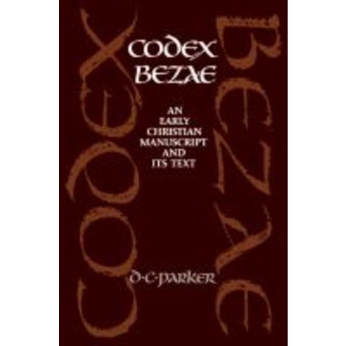 Codex Bezae:An Early Christian Manuscript and Its Text, Cambridge University Press