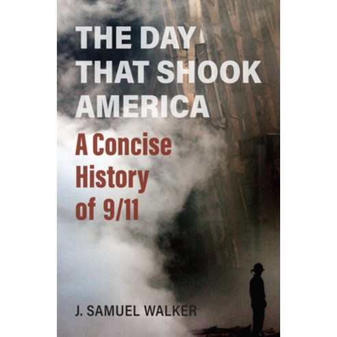 (영문도서) The Day That Shook America: A Concise History of 9/11 Paperback, University Press of Kansas, English, 9780700636181