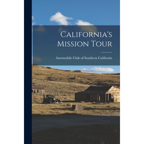 (영문도서) California''s Mission Tour Paperback, Legare Street Press, English, 9781018102177