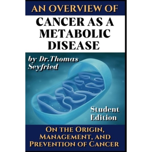 (영문도서) Cancer as a Metabolic Disease: On the Origin Management and Prevention of Cancer. Student Ed... Paperback, Publishdrive, English, 9798890089069