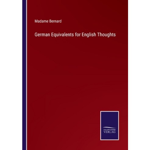 (영문도서) German Equivalents for English Thoughts Paperback, Salzwasser-Verlag, 9783375150969