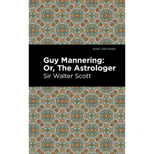 Guy Mannering; Or the Astrologer Paperback, Mint Editions, English, 9781513280325